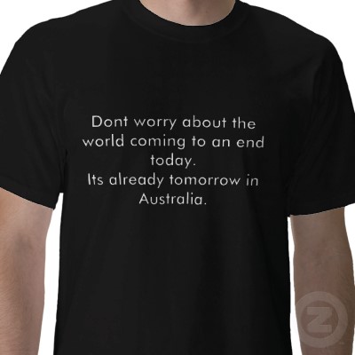 dont_worry_about_the_world_coming_to_an_end_tshirt.jpg